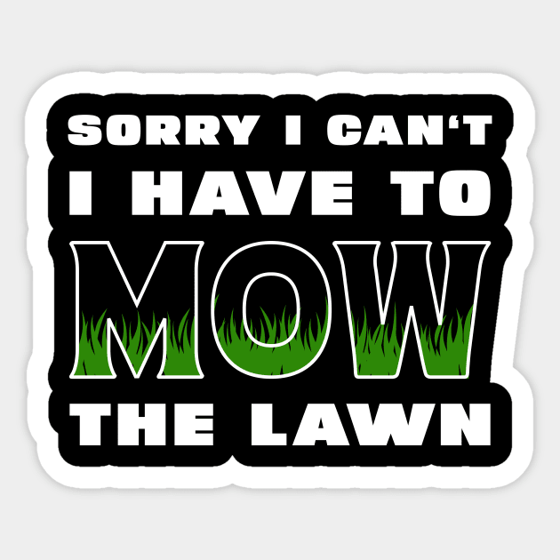 Sorry I Cant I Have To Mow The Lawn Funny Riding Mower Dad Sticker by DesignergiftsCie